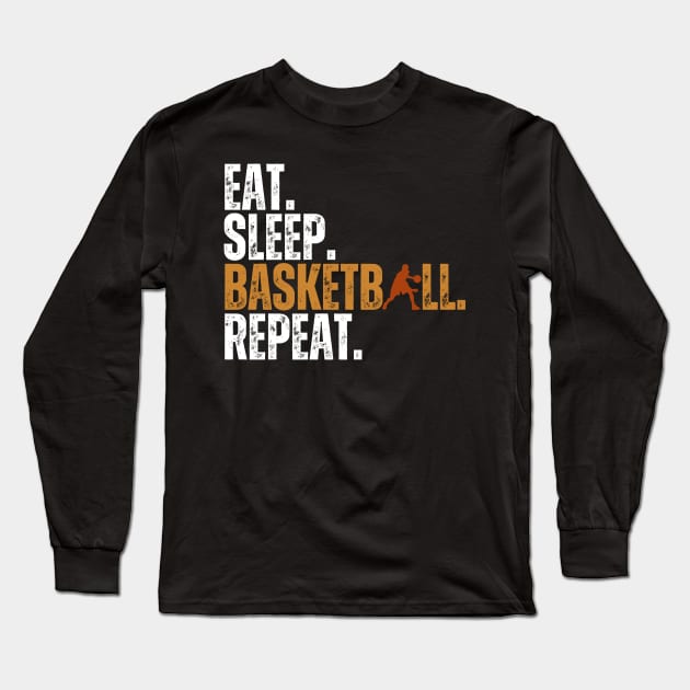 Eat Sleep Basketball Repeat Retro Vintage Tee Long Sleeve T-Shirt by Just Me Store